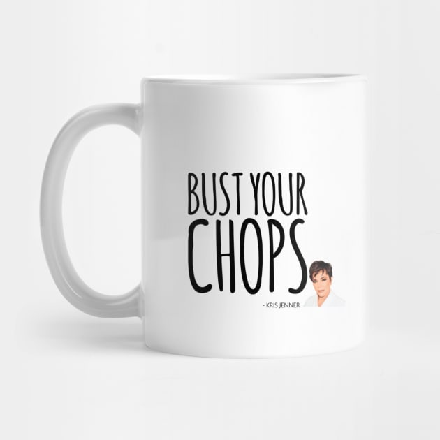 Bust your chops Kris Jenner by Live Together